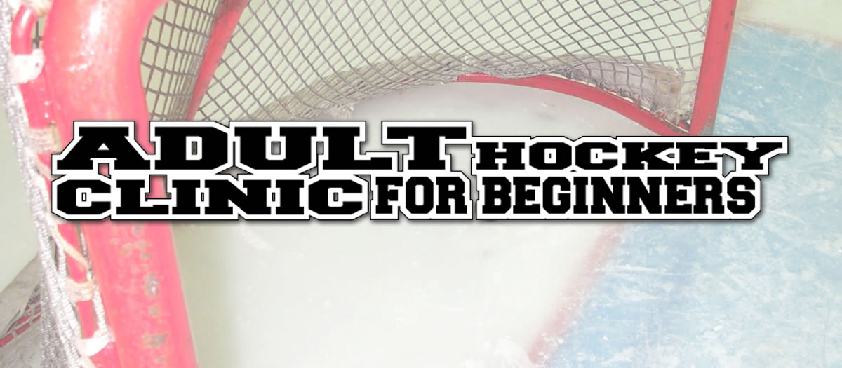 ADULT Hockey Clinic For Beginners At Regency Ice Rink
